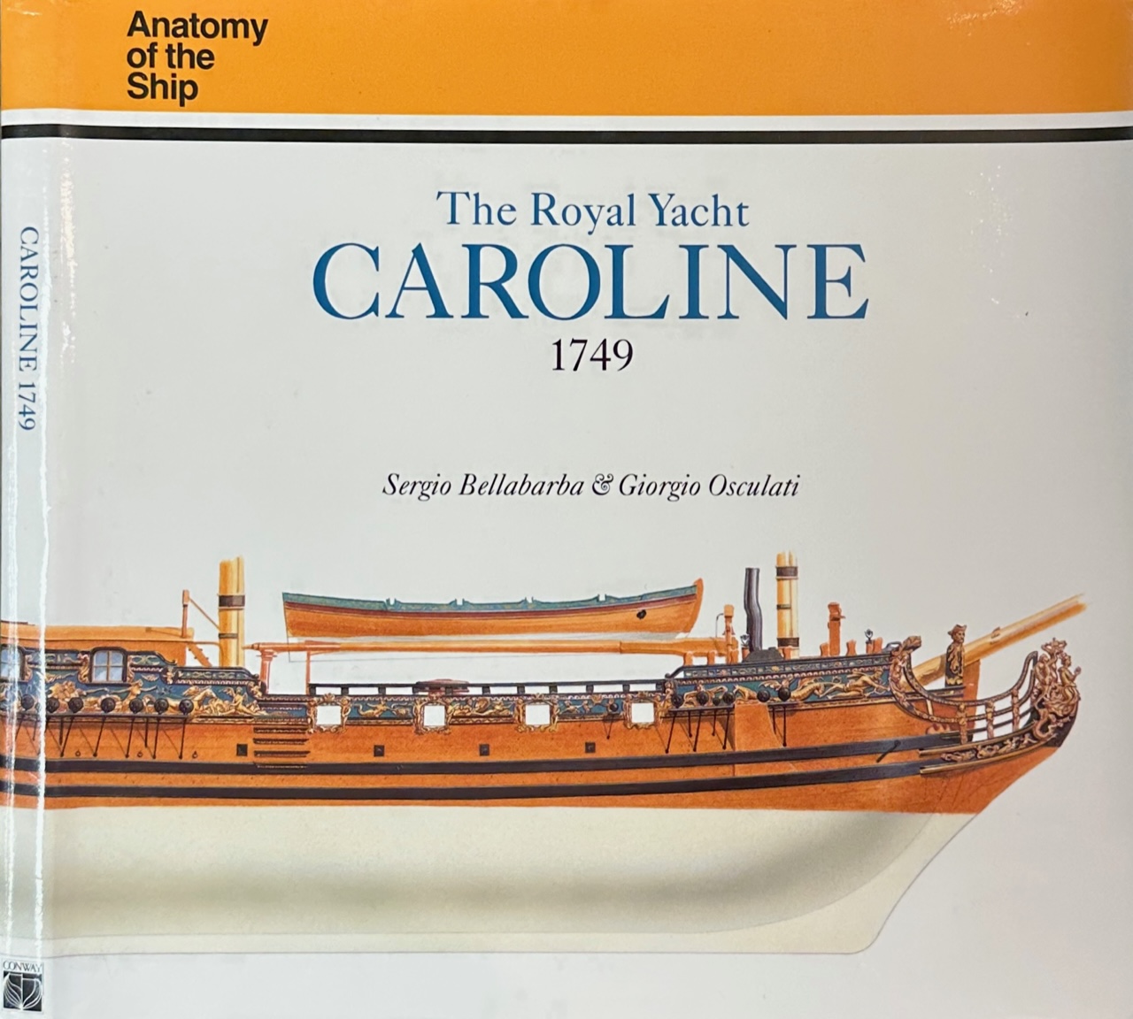 Bellabarba, Sergio & Giorgio Osculati - The Royal Yacht Caroline: 1749.