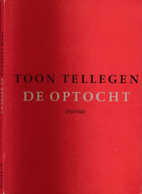 Tellegen, Toon - De Optocht: Verslag van een ooggetuige.