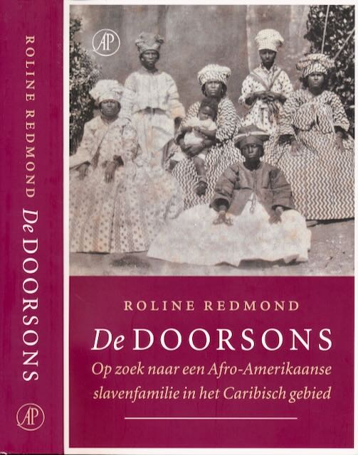 Redmond, Roline - De Doorsons: Op zoek naar een Afro-Amerikaanse slavenfamilie in het Caribisch gebied. Het geslacht Doorson: Tweehonderd jaar leven en overleven.
