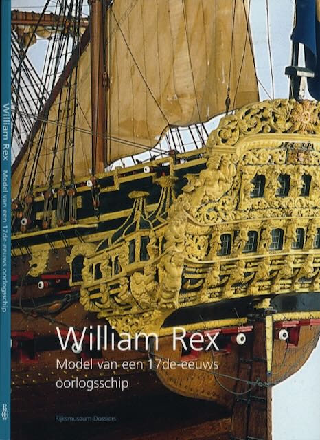 Hoving, Ab - William Rex: Model van een 17de-eeuws Oorlogsschip.