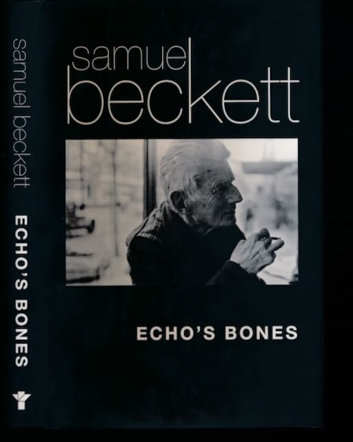 Beckett, Samuel - Echo's Bones.