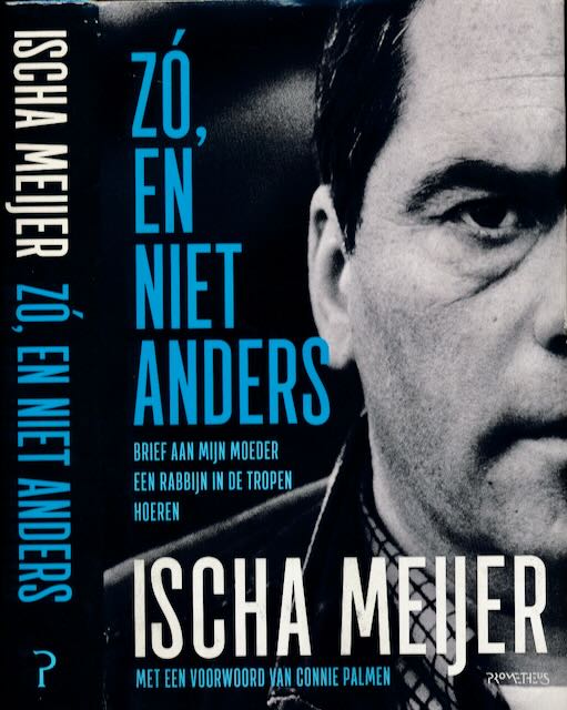 Meijer, Ischa - Z en niet Anders: Brief aan mijn Moeder, Een Rabbijn in de Tropen, Hoeren.
