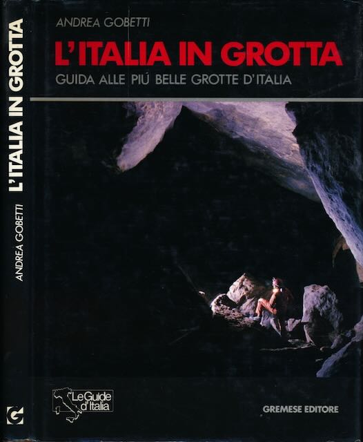 Gobetti, Andrea - L'Italia in Grotta.