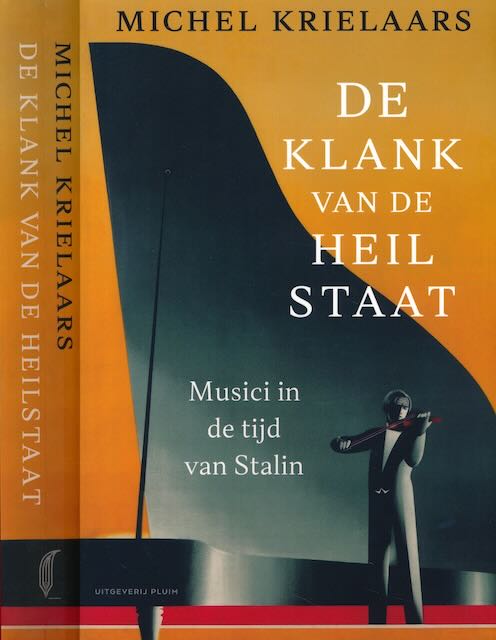 Krielaars, Michel - De Klank van de Heilstaat: Musici in de tijd van Stalin.