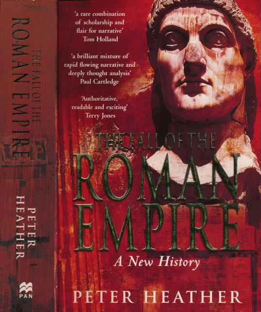 Heather, Peter J. - The Fall of the Roman Empire.