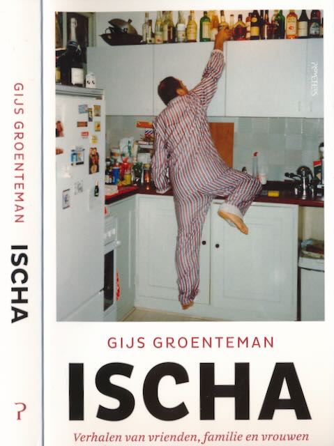Gijs Groenteman - Ischa: Verhalen van vrienden, familie en vrouwen.