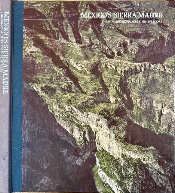 Jackson, Donald Dale & Peter Wood - Mexco's Sierra Madre: The World wild Places..