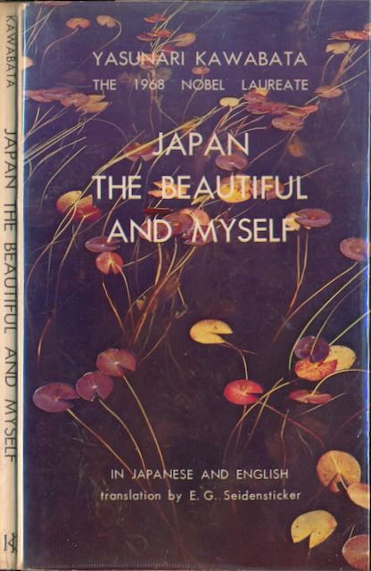 Yasunari Kawabati - Japan, The Beautiful and Myself: The 1968 Nobel Prize acceptance speech with the English translation.