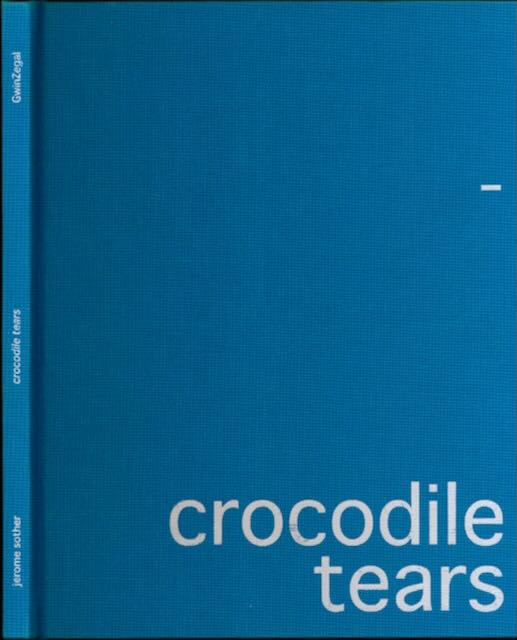 Jerome Sother (text), Robert Frank (photos) - Crocodile Tears.