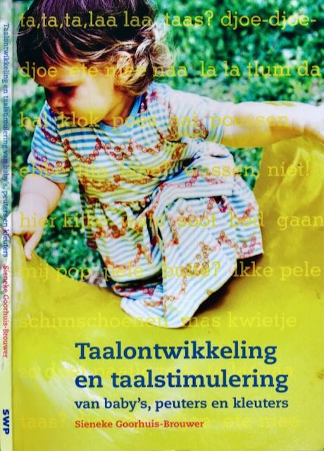 Goorhuis-Brouwer, Sieneke - Taalontwikkeling en taalstimulering van baby's, peuters en kleuters..