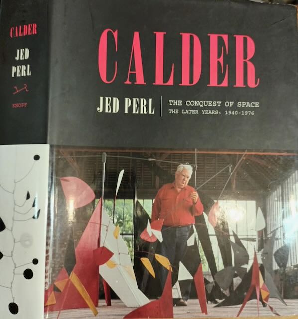 Perl, Jed - Calder: The Conquest of Space: The Later Years: 1940-1976.