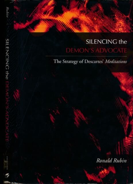 Rubin, Ronald - Silencing the demon's Advocate: The strategy of Descartes' meditations.