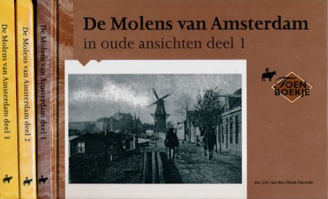 Hoek, J.H. van den - De Molens van Amsterdam delen 1, 2, en 3.