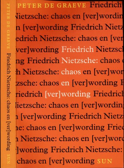 Graeve, Peter de. - Friedrich Nietzsche: chaos en [ver]wording.