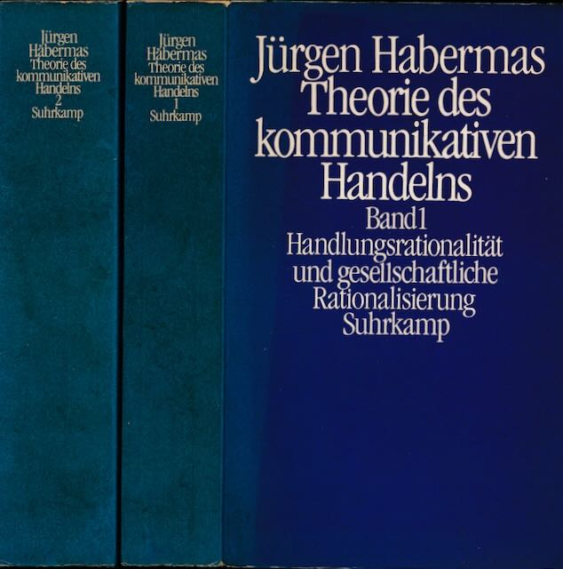 Habermas, Jrgen - Theorie des kommunikativen Handelns: Band 1: Zur Kritik der funktionalistischen Vernunft. Band 2: Handlungsrationalitt und gesellschaftlicht Rationalisering.