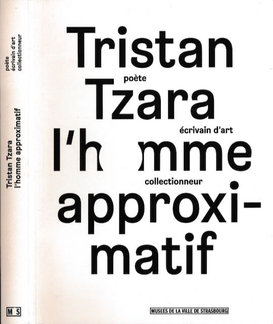 Fauchereau, Serge - Tristan Tzara:  L'homme approximatif.