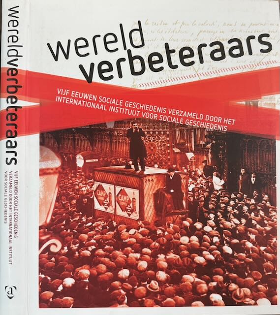 Kloosterman, Jaap & Jan Lucassen - Wereldverbeteraars: Vijf eeuwen sociale geschiedenis verzameld door het ISG.