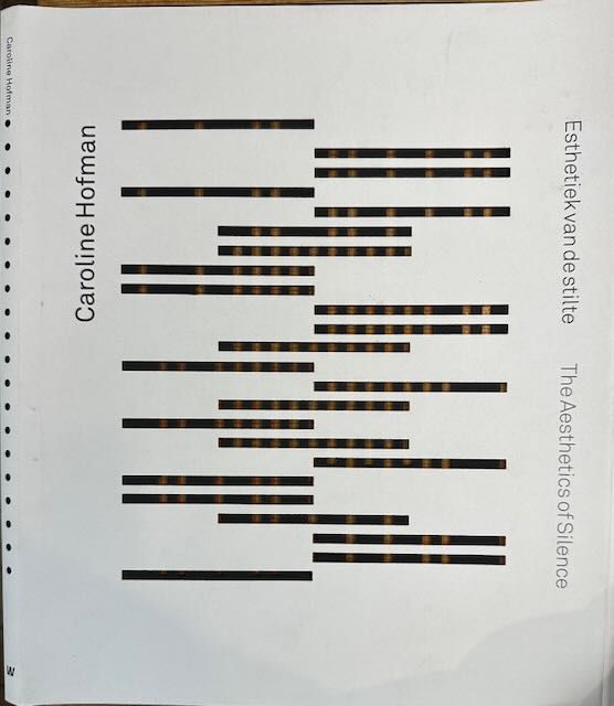 Melissen, Antoon - Caroline Hofman: Esthetiek de stilte. The aesthetics of silence.