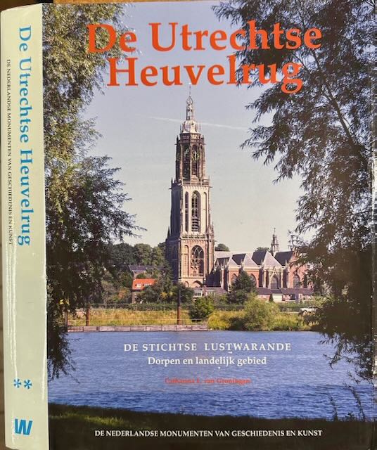 Groningen, Catharina van - De Utrechtse Heuvelrug: De Stichtse Lustwarande. Dorpen en landelijk gebied.