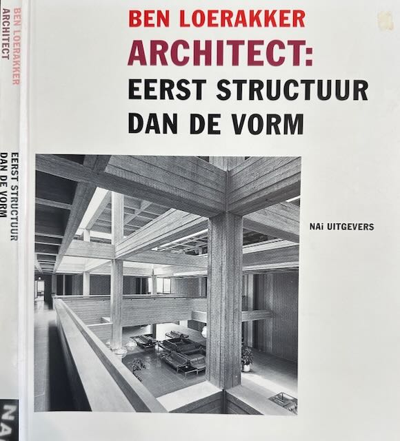 Schilt, Jeroen & Dick van Gameren - Ben Loerakker, Architect:: Eerst structuur, dan de vorm.