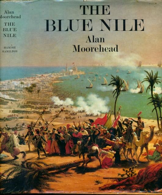 Moorehead, Alan. - The Blue Nile.