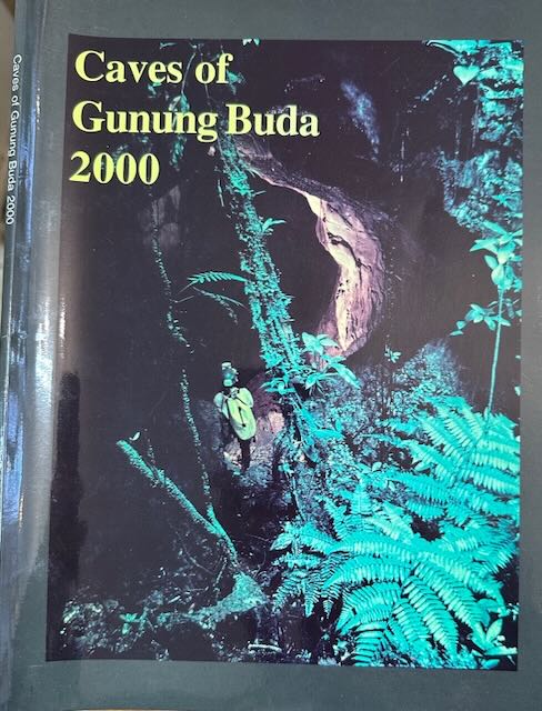 Proffitt, Merrilee et al - Caves of Gunung Buda 2000: Report of the Gunung Buda Project and the Sarawak Department of Forestry 2000 expedition to Gunung Buda, Sarawak, Malaysia.