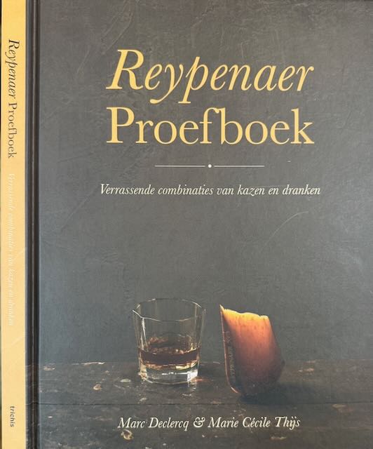 Declercq, Marc - Reypenaer Proefboek: Verrassende combinaties van kazen en dranken.