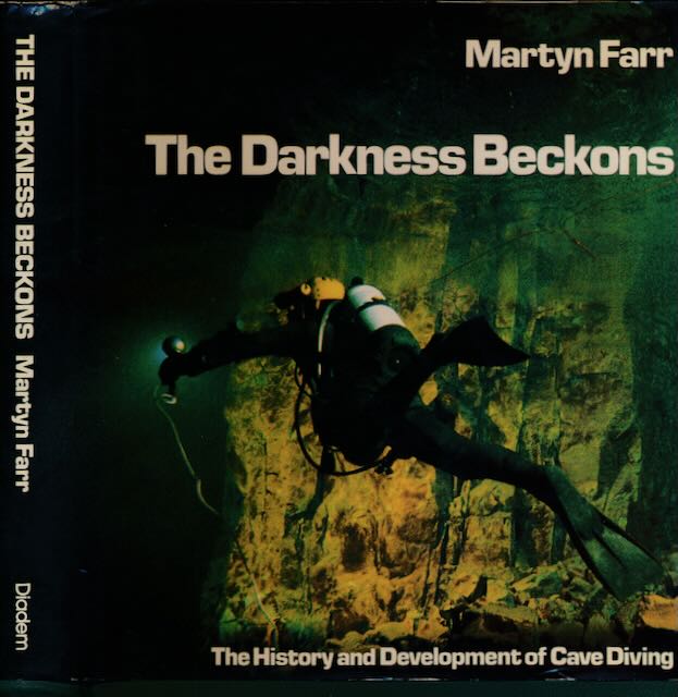 Farr, Martyn - The Unexplained: The history and development of cave diving.