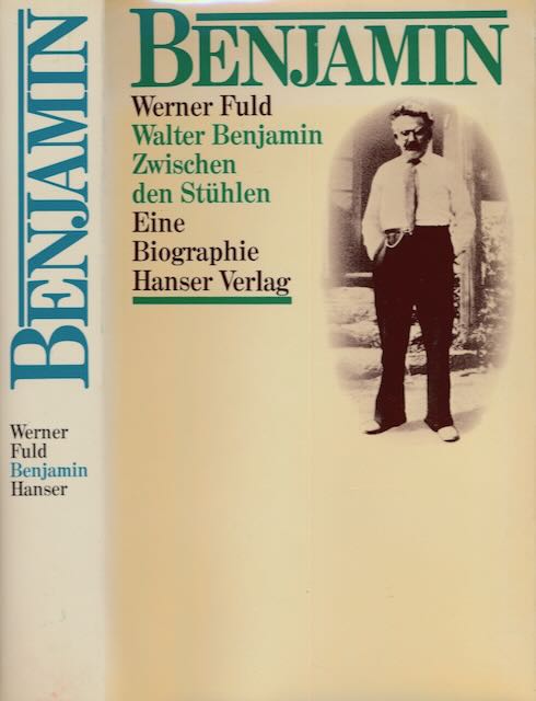 Fuld, Werner - Walter Benjamin: Zwischen den Sthlen , eine Biographie.