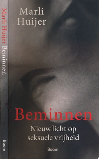 Huijer, Marli - Beminnen: Nieuw licht op seksuele vrijheid.