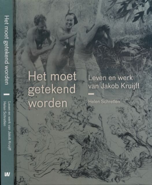 Schretlen, Helen - Het Moet Getekend Worden: Leven en werk van Jakob Kruijff.