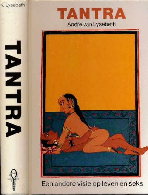 Lysebeth, Andr Van - Tantra: Een andere visie op leven en seks.