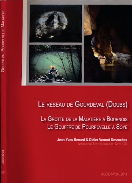 Renard, Jean-Yves & Didier Vermot Desroches - Le Rseau de Gourdeval (Doubs): La Grotte de la Malatire  Bournois, Le Gouffre de pourpevelle  Soye.