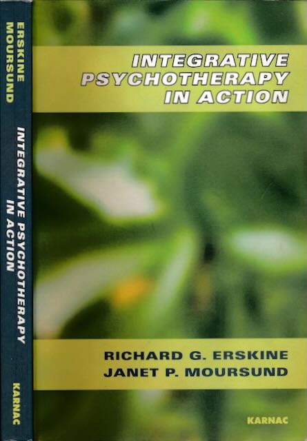 Erskine, Richard G. & janet P. Moursund - Integrative Psychotherapy in Action.