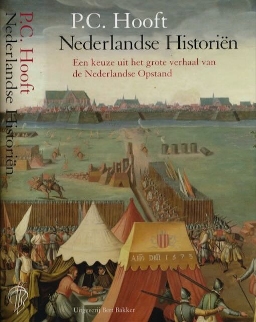 Hooft, P.C. - Nederlandse Historin: Een keuze uit het grote verhaal van de Nederlandse Opstand.