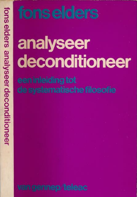 Elders, Fons - Analyseer - Deconditioneer: Een inleiding tot de systematische filosofie.