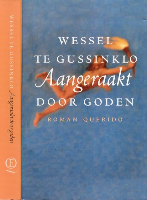 Gussinklo, Wessel te - Aangeraakt door goden.