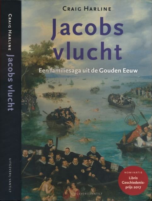 Harline, Craig - Jacobs Vlucht: Een familiesaga uit de Gouden Eeuw.