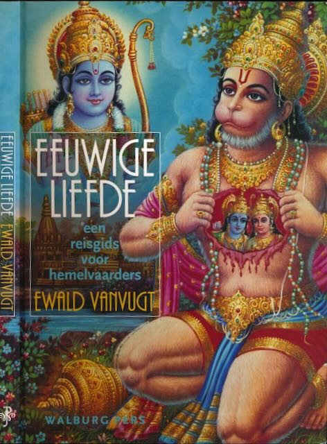 Vanvugt, Ewald - Eeuwige Liefde: Een reisgids voor hemelvaarders.