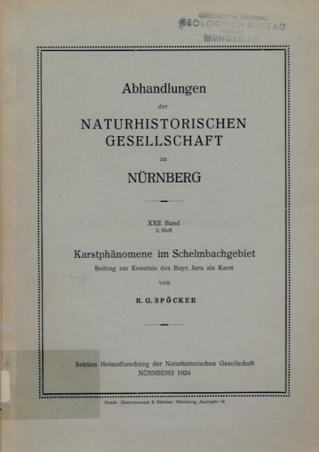 Spcker, R.G. - Abhandlungen der Naturhistorischen Gesellschaft zu Nrnberg XXII band, 2. Helft.: Karstphnomene im Schelmbachgebiet. Beitrag zur Kenntnis des Bay. Jura als Karst. .