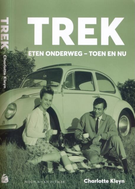 Kleyn, Charlotte - Trek: Eten onderweg - toen en nu.