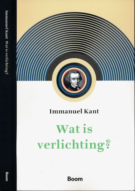 Kant, Immanuel - Wat is verlichting?: Beantwoording van de vraag en andere geschiedfilosofische geschriften.