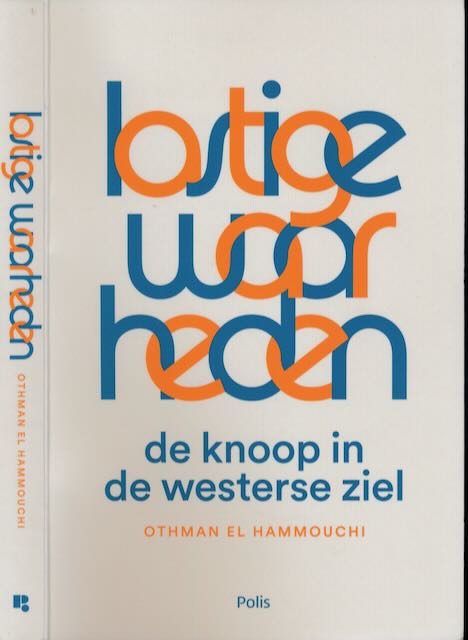 Hammouchi, Othman El - Lastige waarheden.:  De knoop in de westerse ziel.