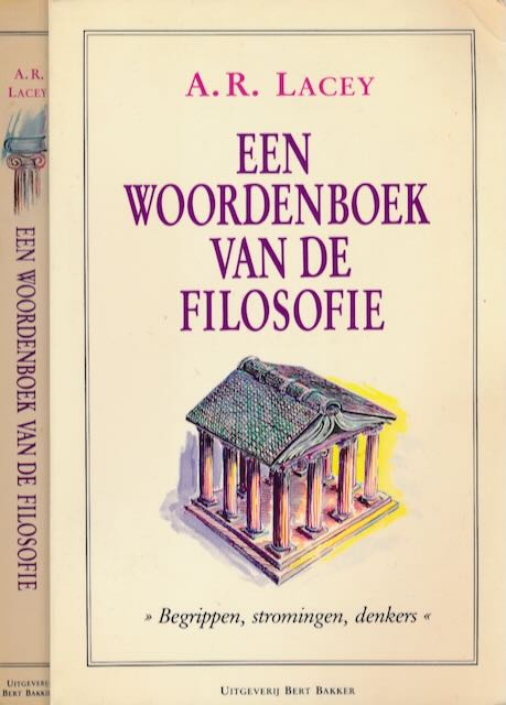Lacey, A. R. - Een Woordenboek van de Filosofie: Begrippen, stromingen, denkers.