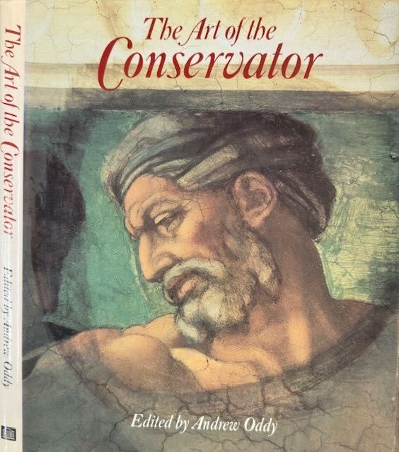 Oddy, Andrew (editor) - The Art of the conservator.