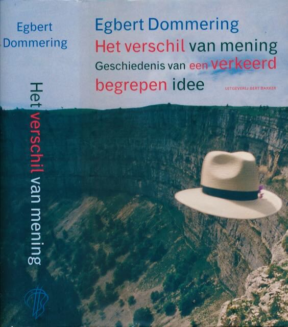 Dommering, Egbert - Verschil van mening: Geschiedenis van een verkeerd begrepen idee.