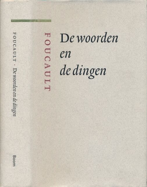 Foucault, Michel - De woorden en de dingen: Een archeologie van de menswetenschappen.