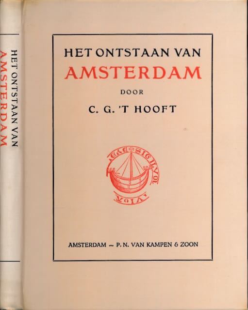 Hooft, Cornelis Gerardus 't - Het Ontstaan van Amsterdam.