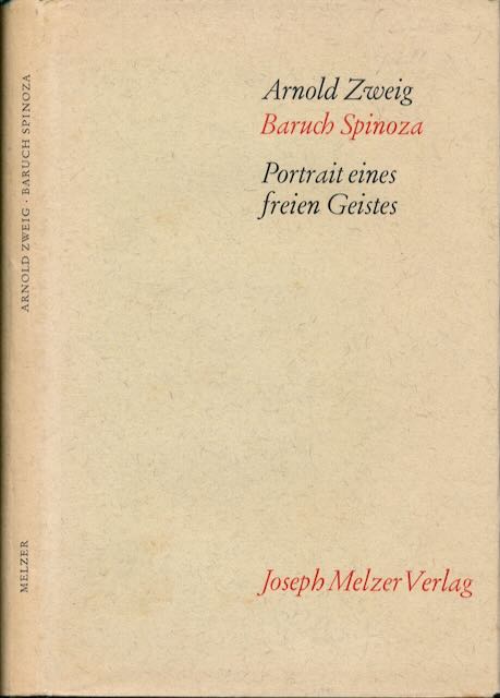 Zweig, Arnold - Baruch Spinoza (1632-1677).