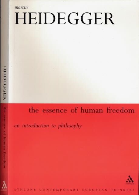 Heidegger, Martin - The Essence of human Freedom: An introduction to philosophy.